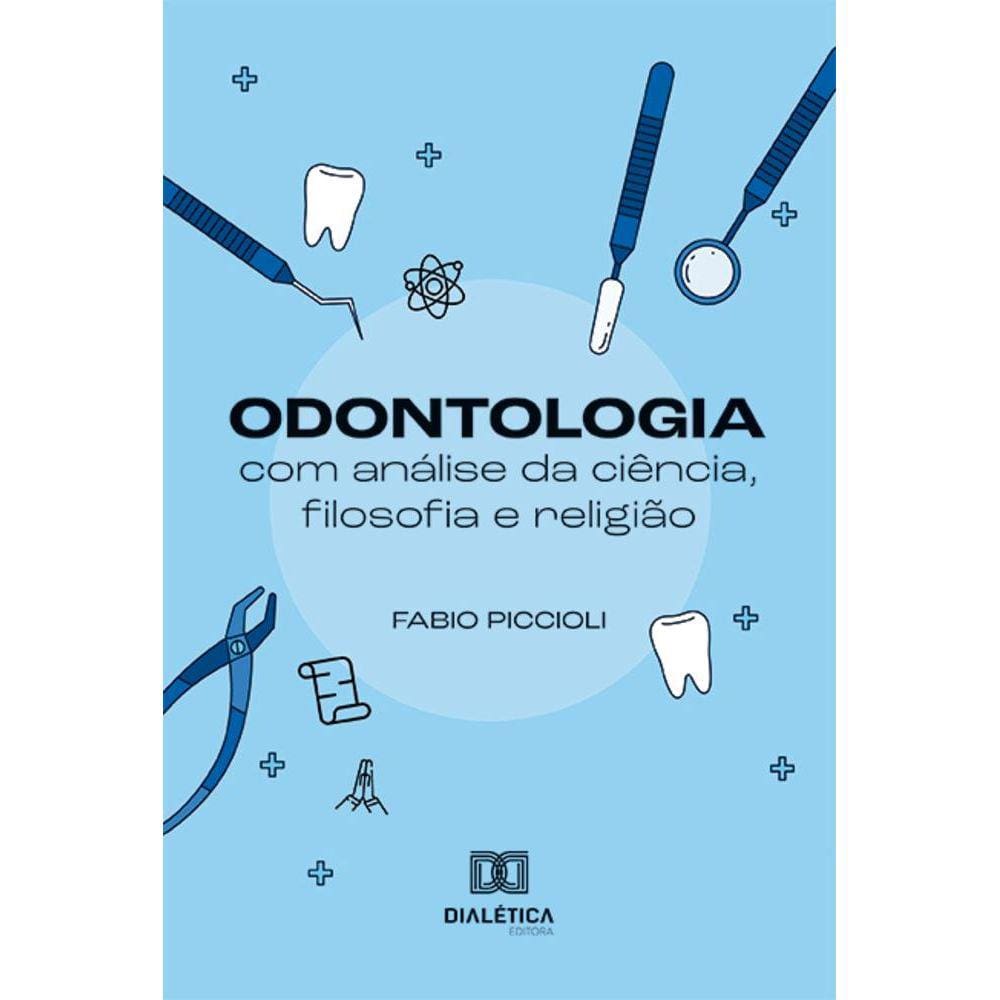 Odontologia com análise da ciência, filosofia e religião