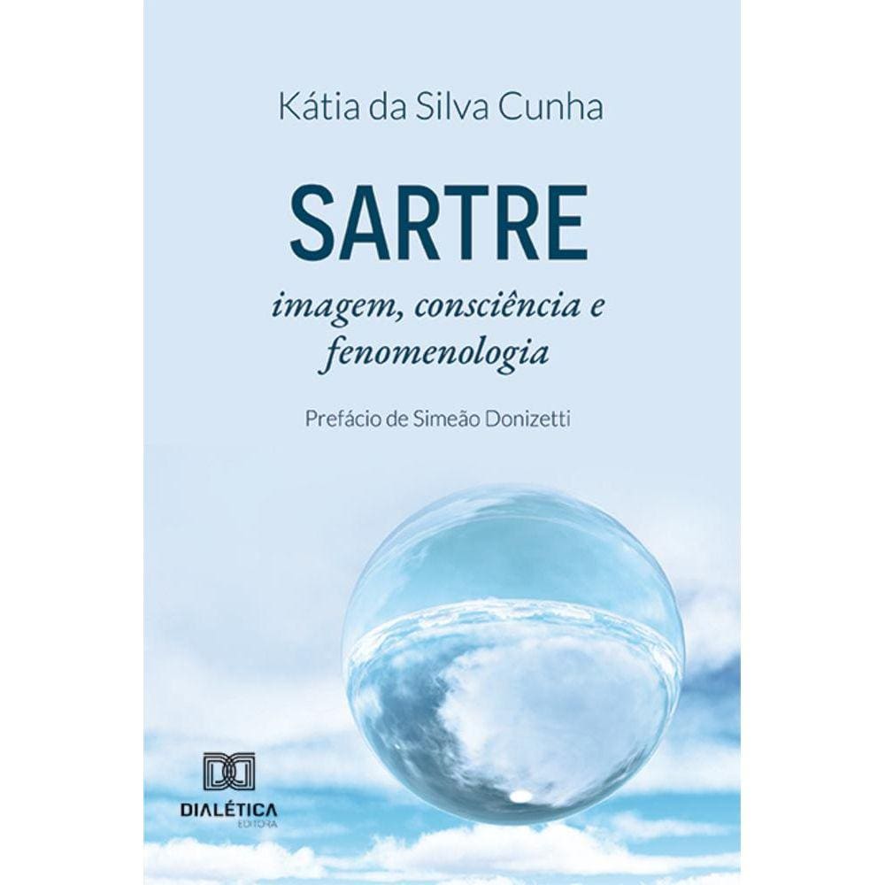 Sartre - Imagem, consciência e fenomenologia
