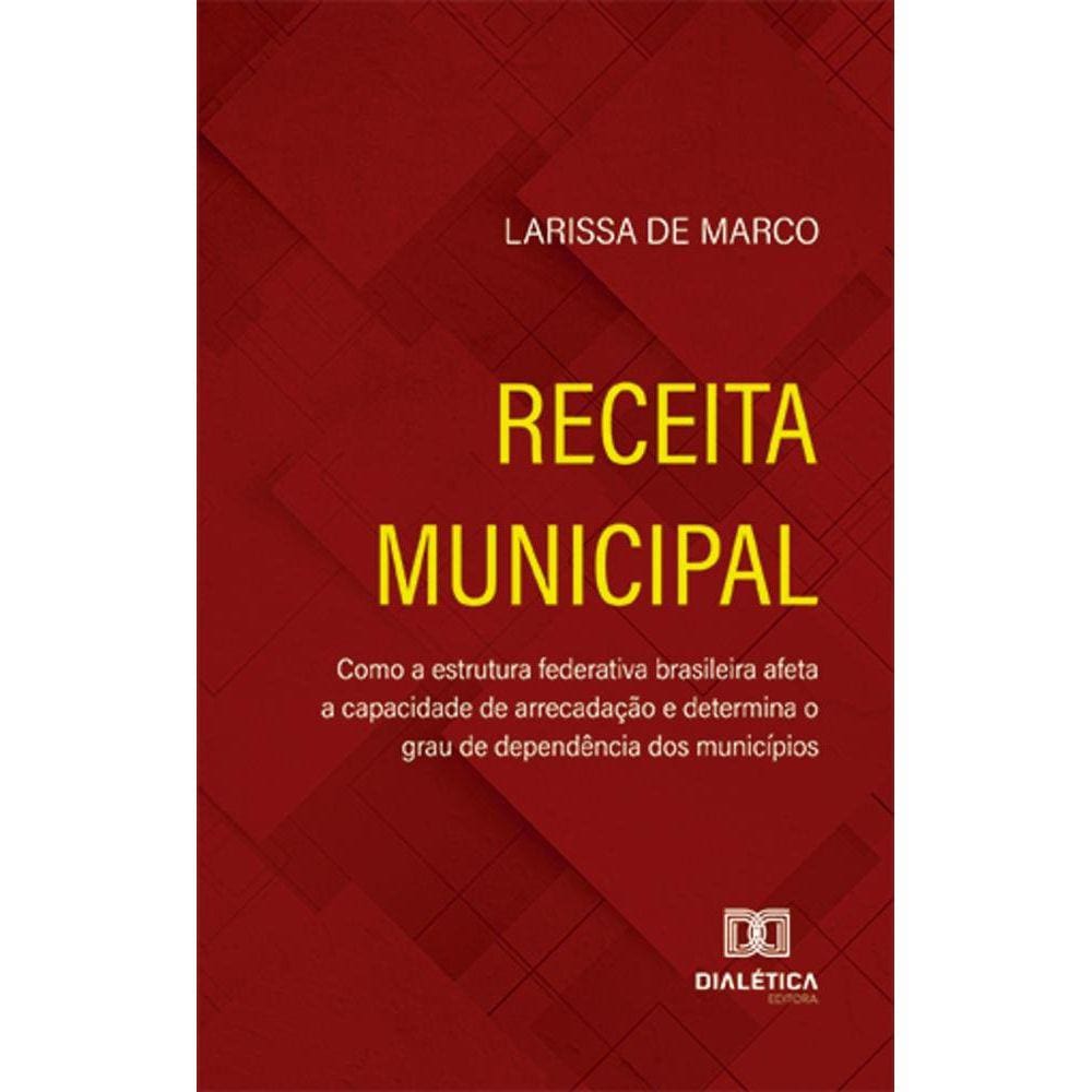 Receita Municipal - Como a estrutura federativa brasileira afeta a capacidade de arrecadação e determina o grau de dependência dos municípios