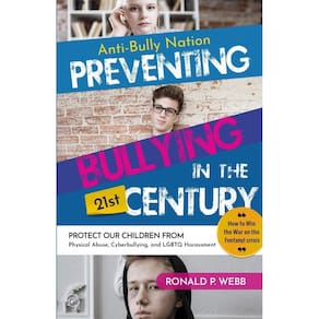 Anti-Bully Nation - Preventing Bullying in the 21st Century