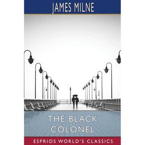 The Black Colonel (Esprios Classics)