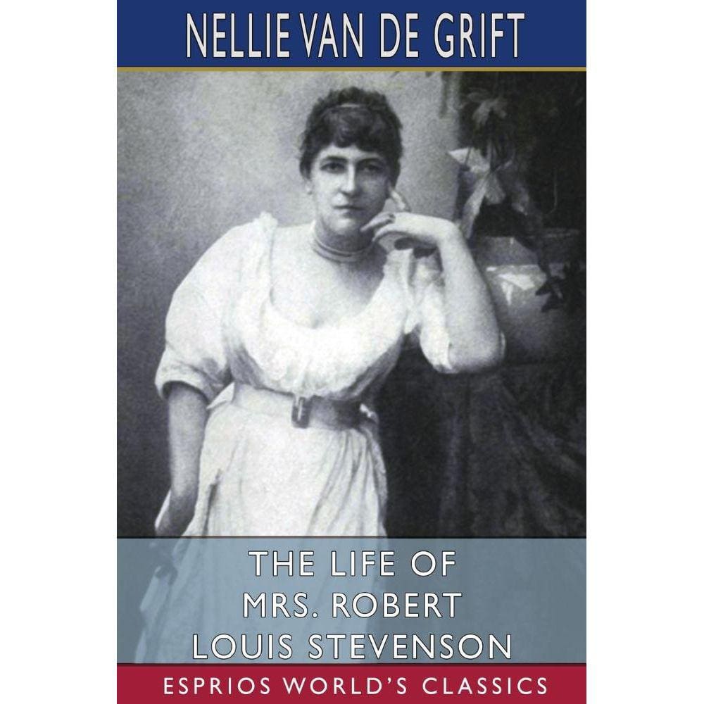 The Life of Mrs. Robert Louis Stevenson (Esprios Classics)