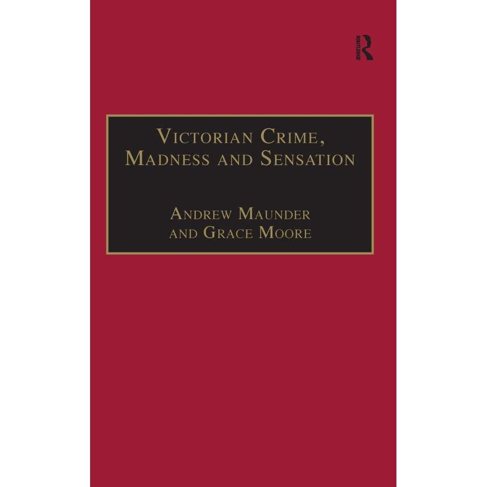 Victorian Crime, Madness and Sensation