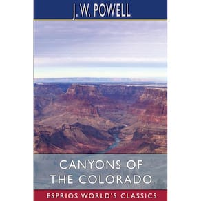 Canyons of the Colorado (Esprios Classics)