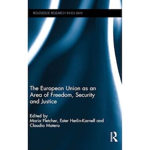 The European Union as an Area of Freedom, Security and Justice