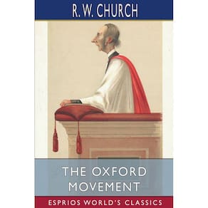 The Oxford Movement (Esprios Classics)