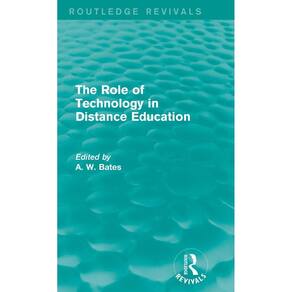 The Role of Technology in Distance Education (Routledge Revivals)