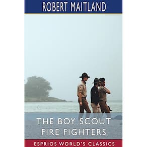 The Boy Scout Fire Fighters (Esprios Classics)