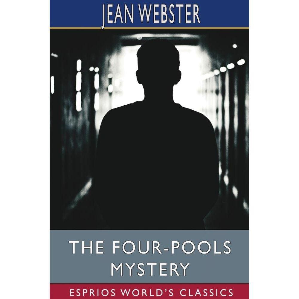 The Four-Pools Mystery (Esprios Classics)