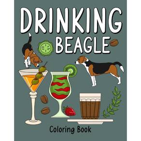 Drinking Beagle Coloring Book