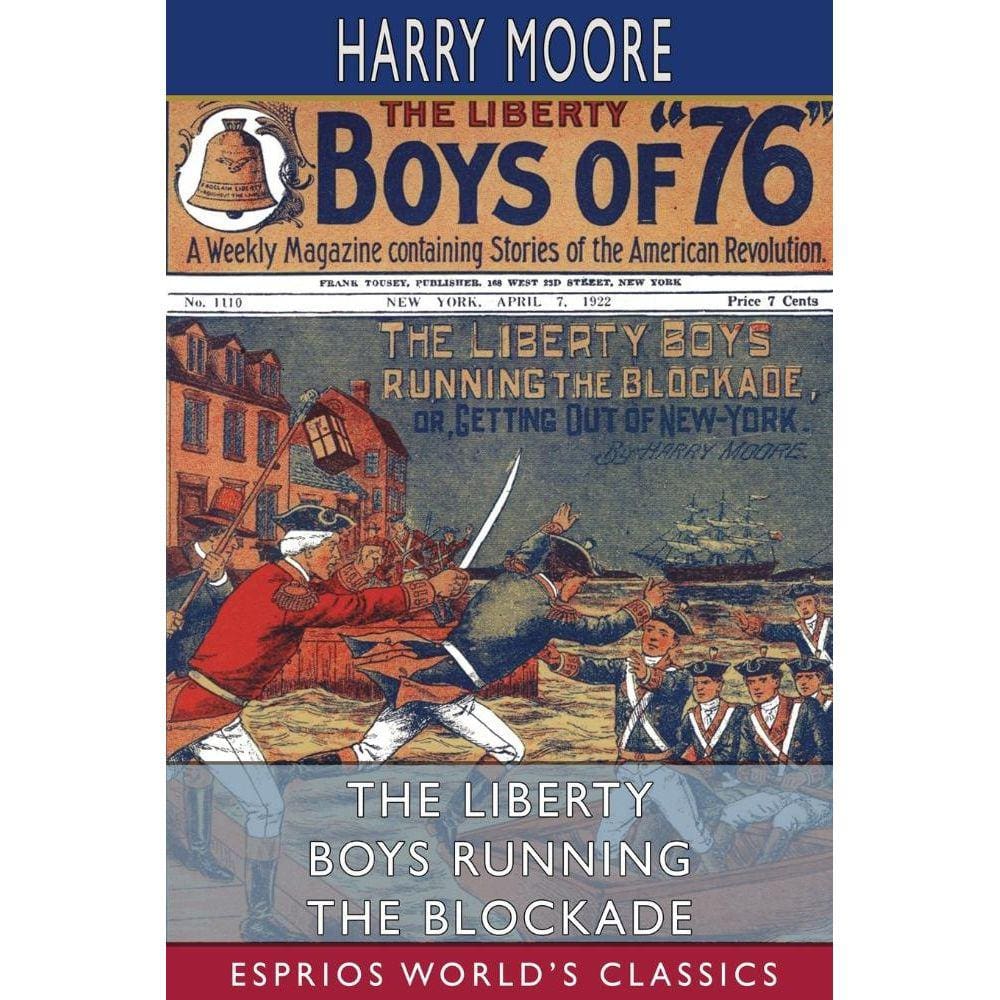 The Liberty Boys Running the Blockade (Esprios Classics)