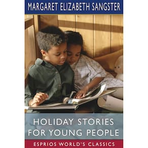 Holiday Stories for Young People (Esprios Classics)