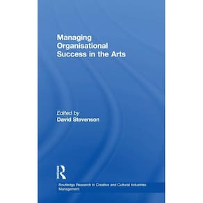 Managing Organisational Success in the Arts