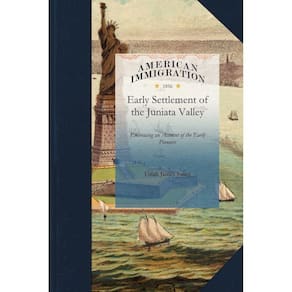History of the Early Settlement of the Juniata Valley