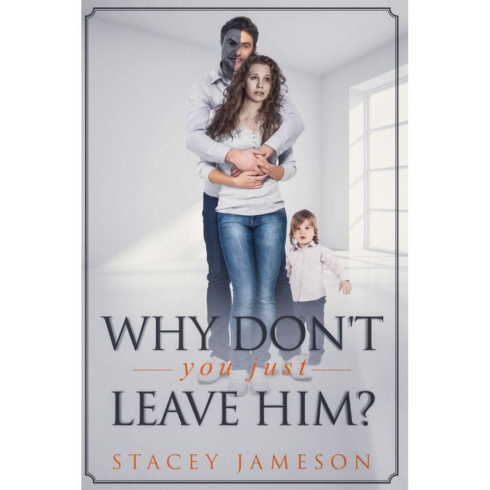 Why Dont you just leave him?