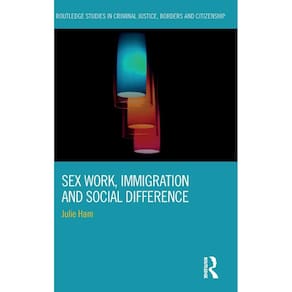 Sex Work, Immigration and Social Difference