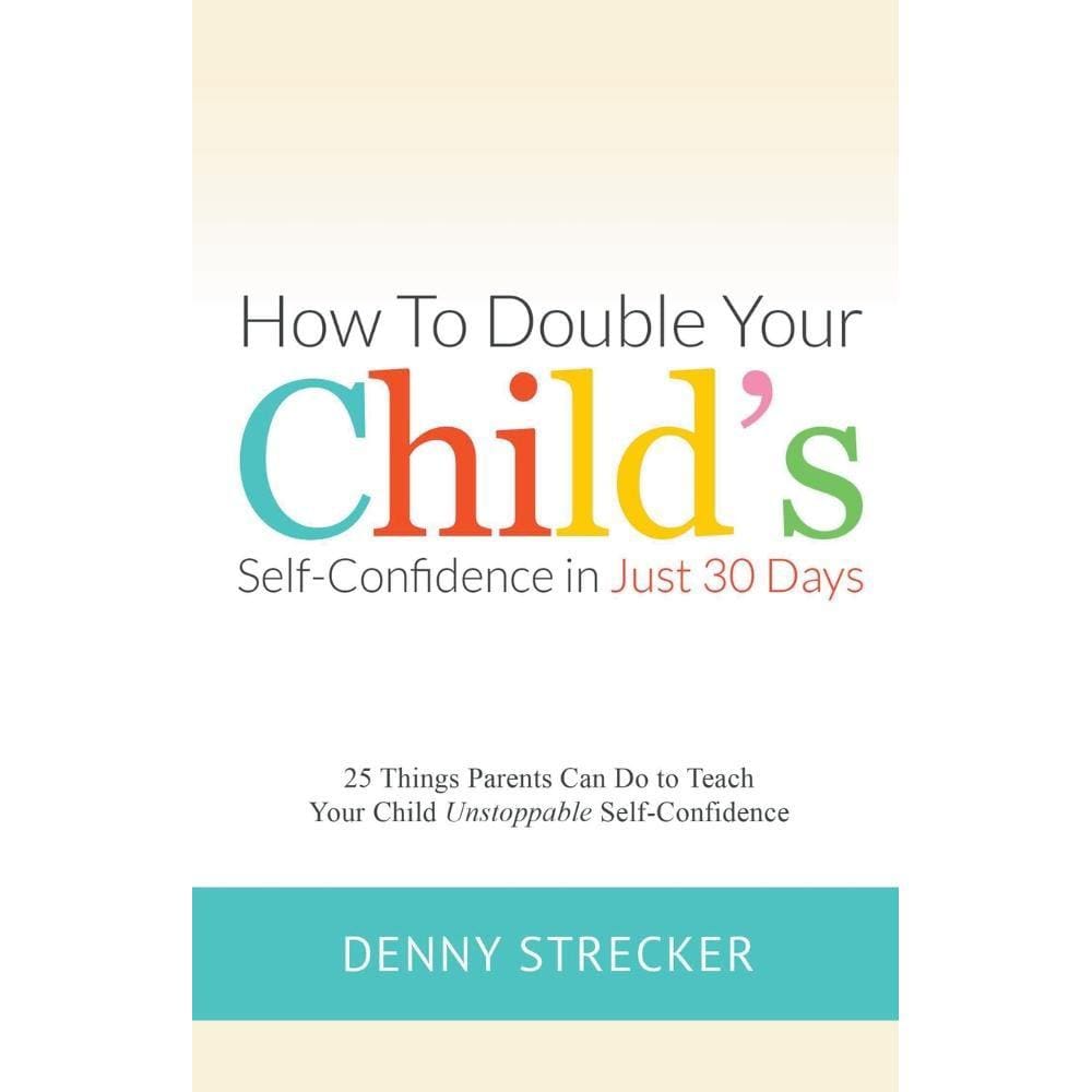 How to Double Your Childs Confidence in Just 30 Days