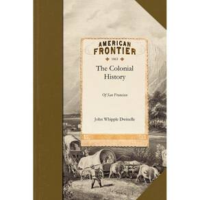 The Colonial History of the City of San Francisco