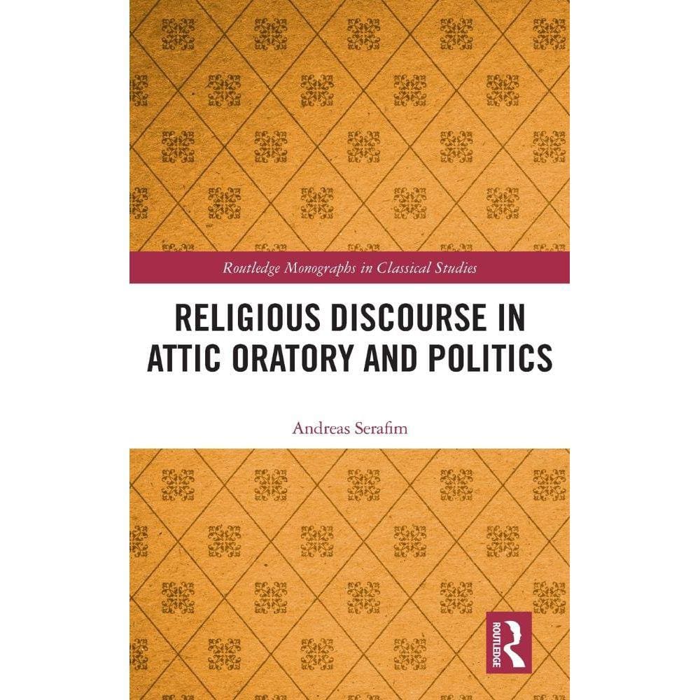 Religious Discourse in Attic Oratory and Politics