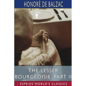 The Lesser Bourgeoisie, Part II (Esprios Classics)