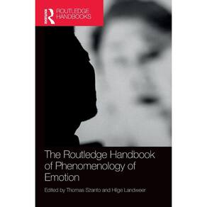The Routledge Handbook of Phenomenology of Emotion