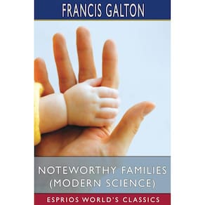 Noteworthy Families (Modern Science) (Esprios Classics)