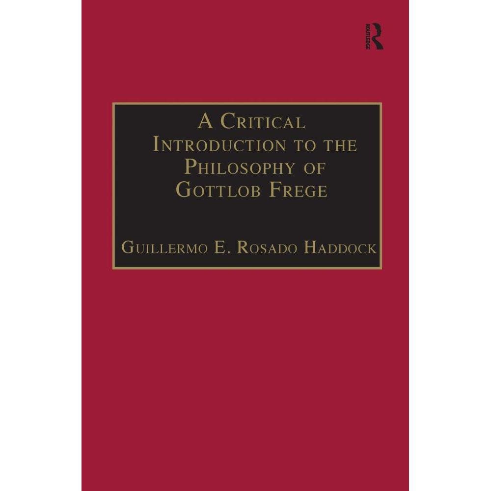 A Critical Introduction to the Philosophy of Gottlob Frege
