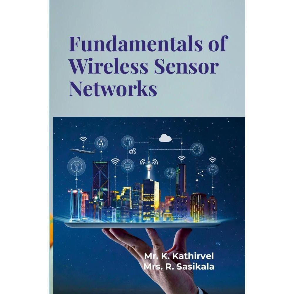 Fundamentals of Wireless Sensor Networks