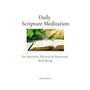 Daily Scripture Meditation for Spiritual, Physical, and Emotional Well-Being