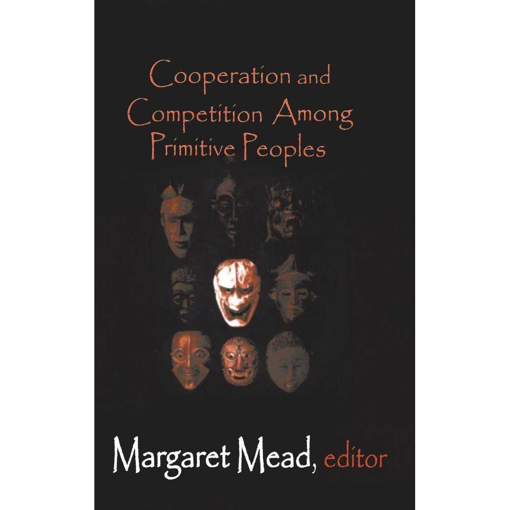 Cooperation and Competition Among Primitive Peoples