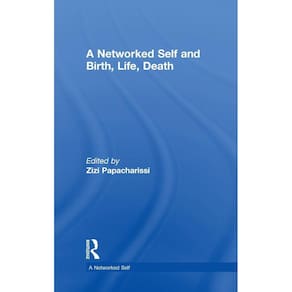 A Networked Self and Birth, Life, Death