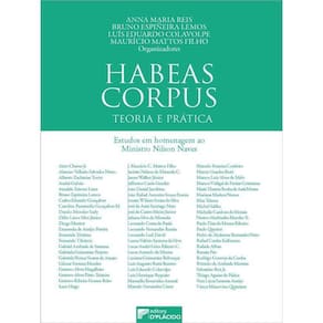 Habeas Corpus: Teoria E Prática. Estudos Em Homenagem Ao Ministro Nilson Naves