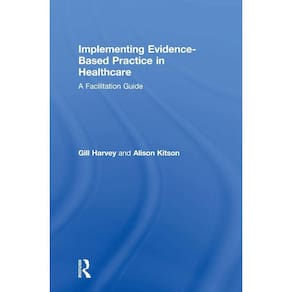Implementing Evidence-Based Practice in Healthcare