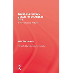 Traditional Dietary Culture Of Southeast Asia