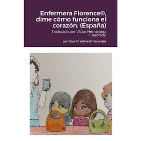 Enfermera Florence®, dime cómo funciona el corazón. (España)