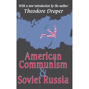 American Communism and Soviet Russia