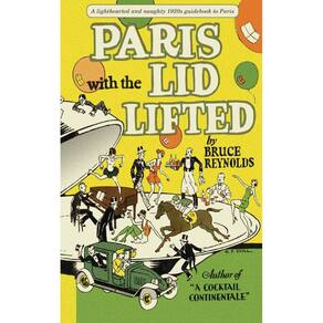 Paris with the Lid Lifted