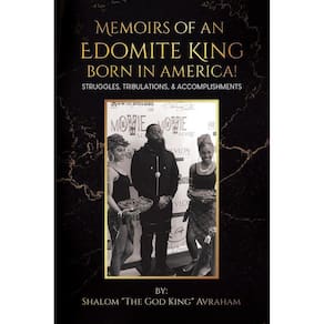 Memoirs of an Edomite King Born in America!