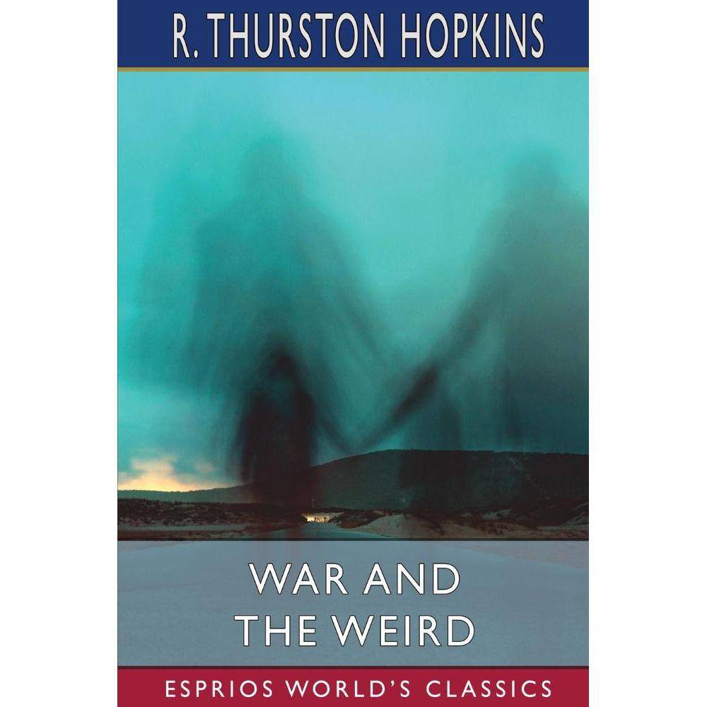 War and the Weird (Esprios Classics)