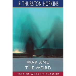 War and the Weird (Esprios Classics)