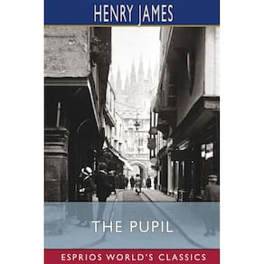 The Pupil (Esprios Classics)