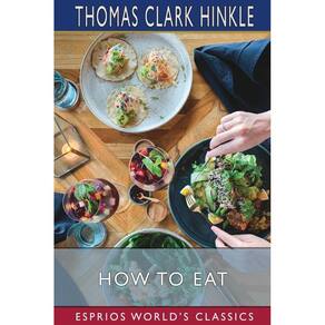 How to Eat (Esprios Classics)