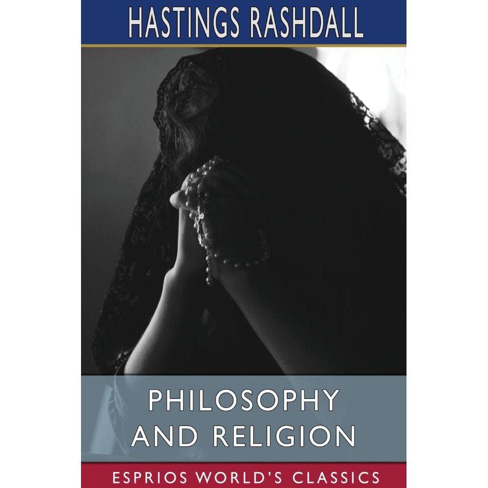 Philosophy and Religion (Esprios Classics)