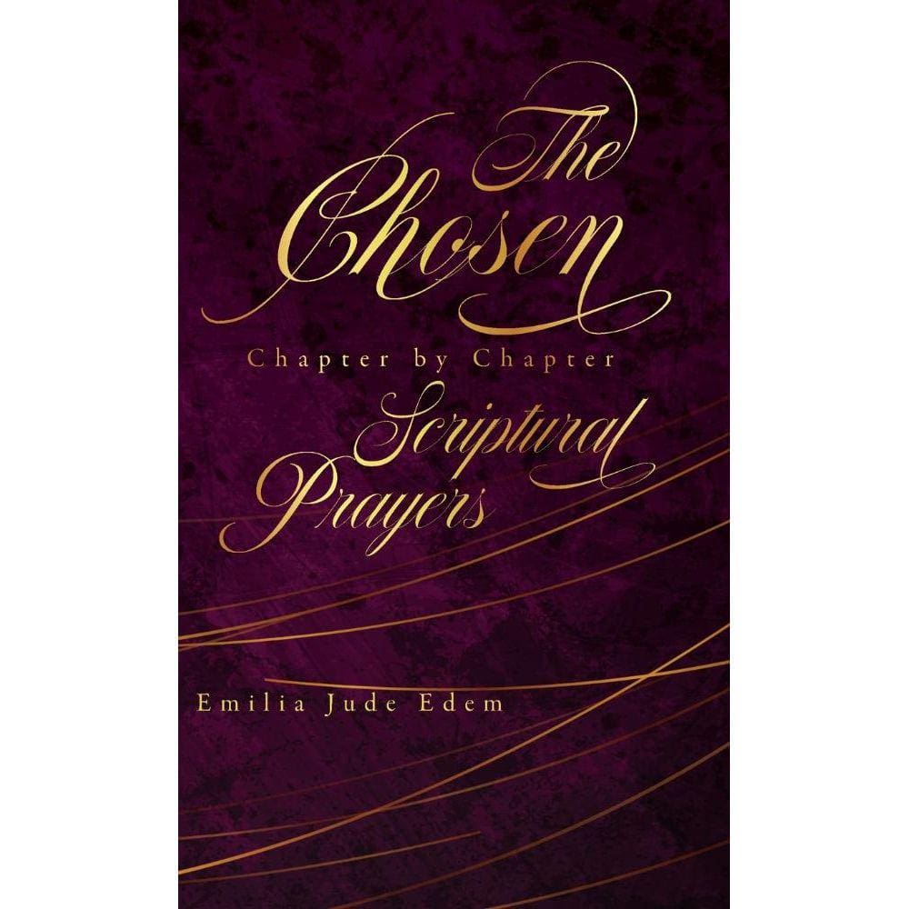 The Chosen Chapter by Chapter Scriptural Prayers