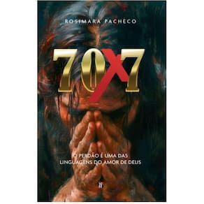 70 x 7: O perdão é uma das linguagens do amor de Deus