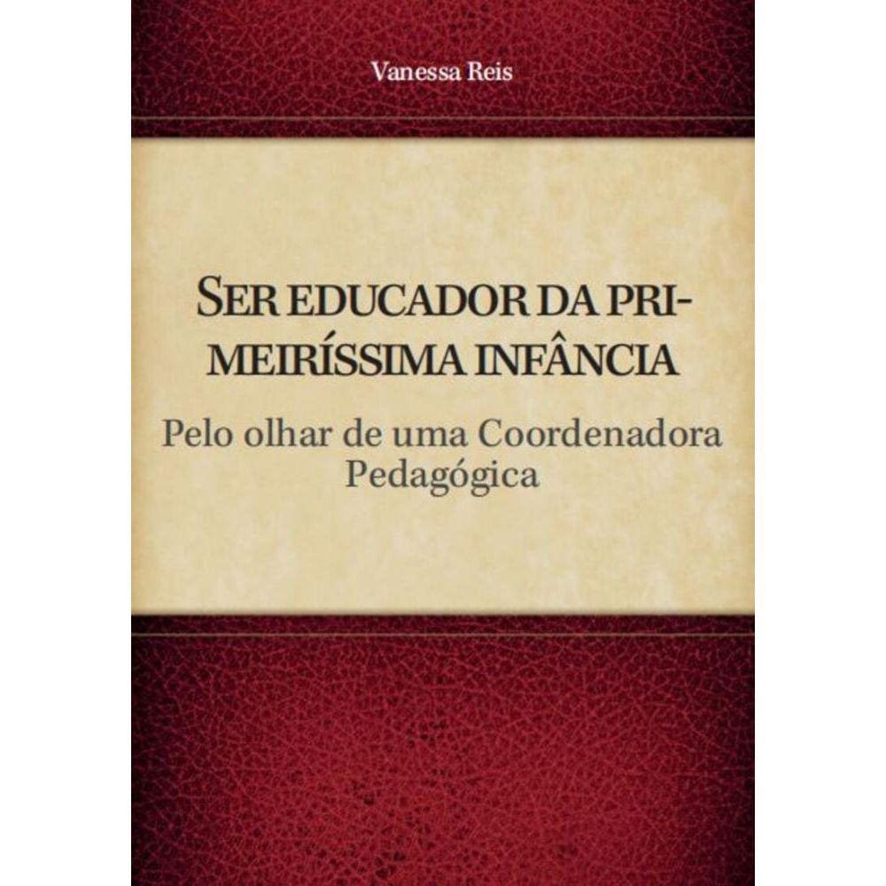 Ser educador da primeiríssima infância - Pelo olhar de uma Coordenadora Pedagógica