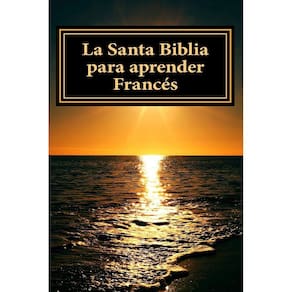 Livro bilíngue: A Bíblia Sagrada para aprender francês (edição em espanhol)
