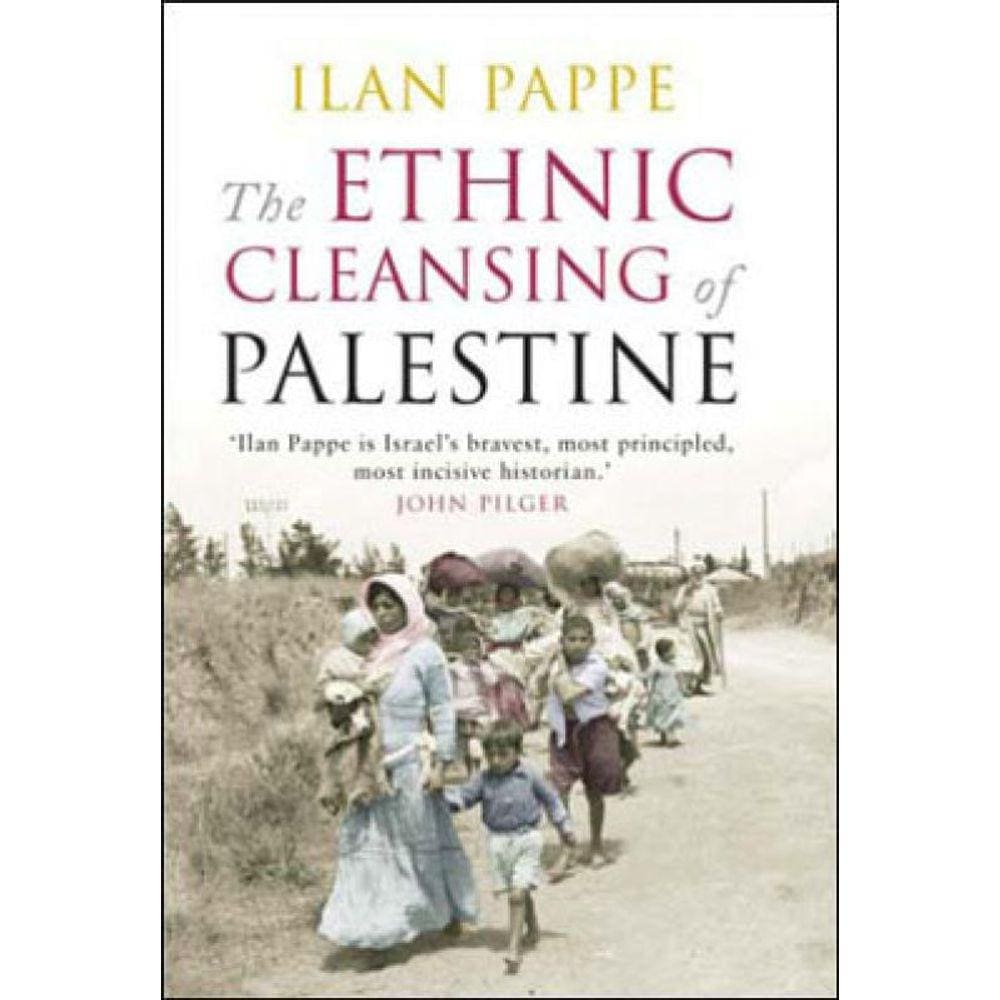 Ethnic Cleansing Of Palestine, The