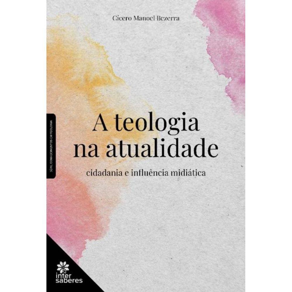 A Teologia Na Atualidade - Cidadania E Influência Midiática