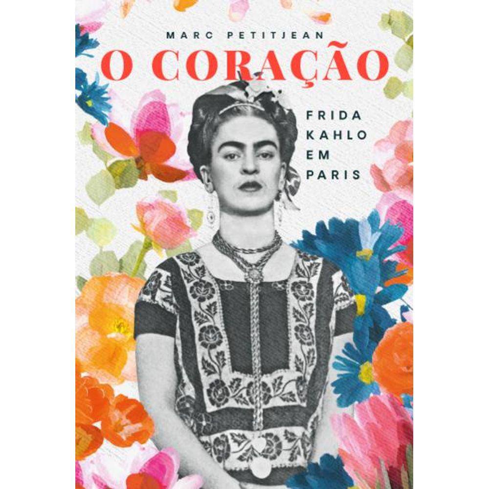 O Coração: Frida Kahlo em Paris